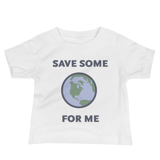 Save Some for Me T-Shirt (Baby Sizes)