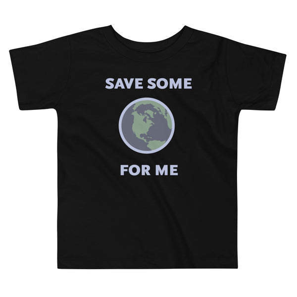 Save Some for Me T-Shirt (Toddler Sizes)