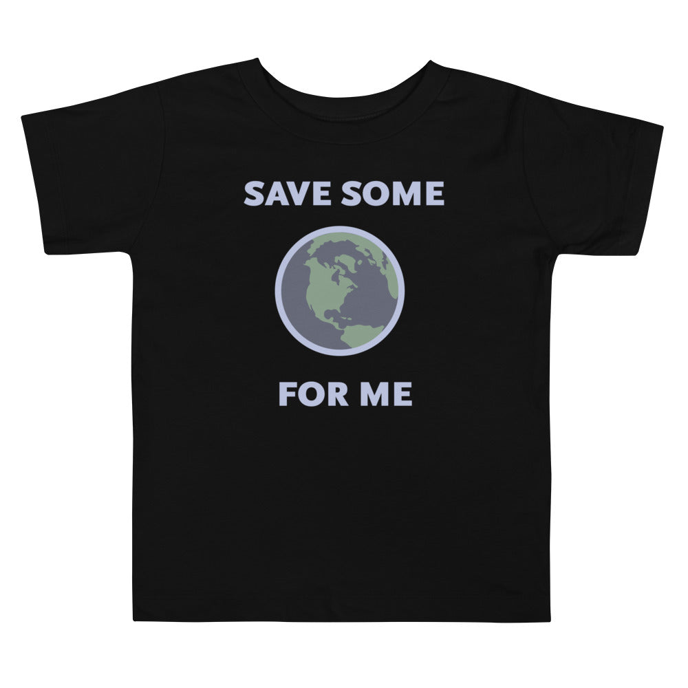 Save Some for Me T-Shirt (Toddler Sizes)