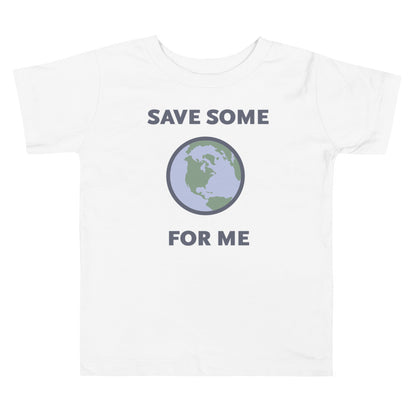 Save Some for Me T-Shirt (Toddler Sizes)